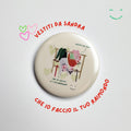 Spillettta " Vestiti da Sandra che io faccio il tuo Raimondo "