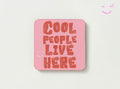 Cool People Live Here