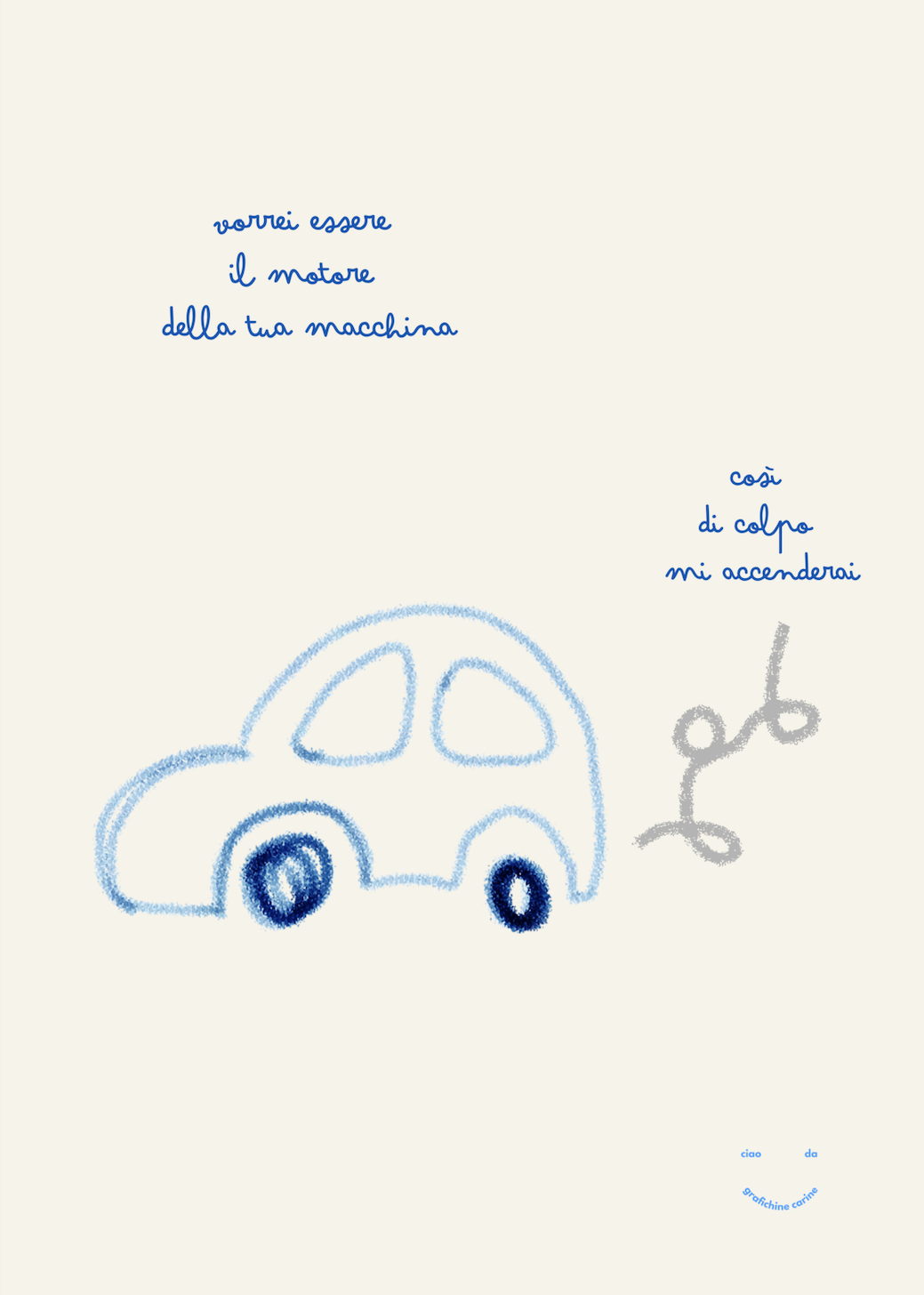 Vorrei essere il motore della tua macchina così di colpo mi accenderai