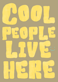 Cool people live here