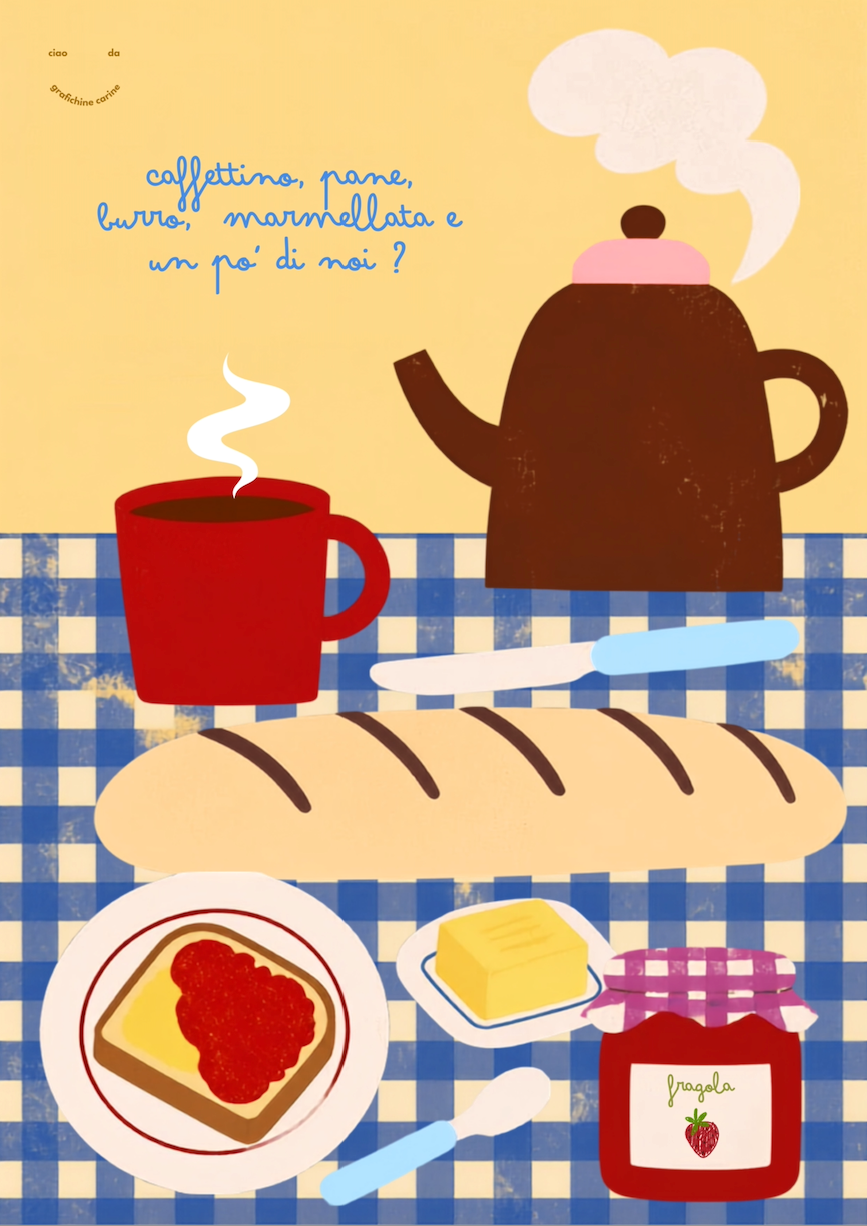 Caffettino, pane, burro, marmellata e un pò di noi?